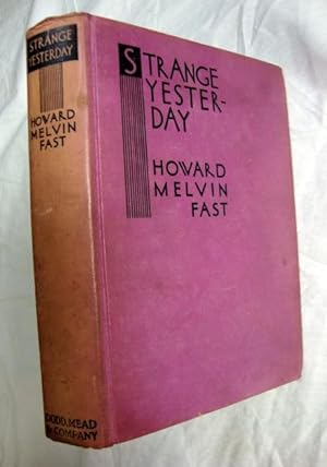 Strange Yesterday by Howard Fast; Dodd, Mead & Co., NY 1934 scarce title