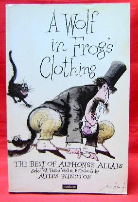A Wolf in Frog's Clothing: The Best of Alphonse Allais