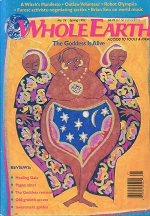 WHOLE EARTH REVIEW : Access to Tools & Ideas : THE GODDESS IS ALIVE (No 74, Spring 1992)