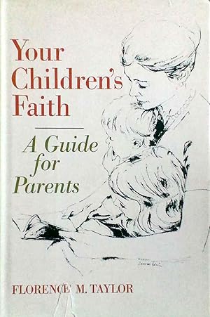 Your Children's Faith a Guide for Parents