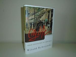 City Life: Urban Expectations in a New World [Signed 1st Printing - Canadian Ed.]