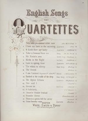 Three titles from English Songs and Quartettes Series: The Brook; Too Late, Too Late, Ye Can Not ...
