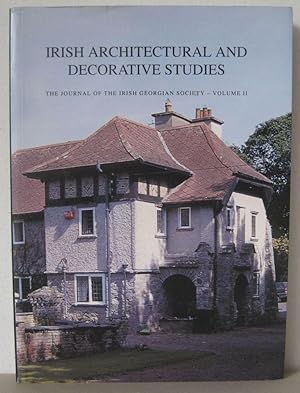 Irish Architectural and Decorative Studies. - Volume II. The Journal of the Irish Georgian Society.