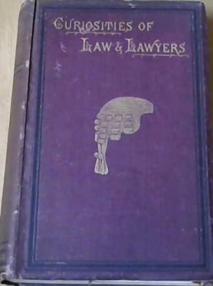 Curiosities of Law and Lawyers