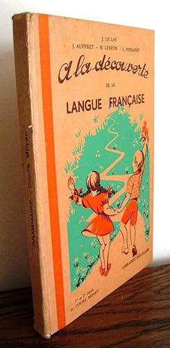 A la découverte de la langue française : Grammaire française Cours moyen