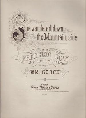 SHE WANDERED DOWN THE MOUNTAIN SIDE. Arranged by Wm. Gooch.