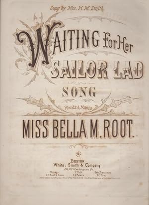 WAITING FOR HER SAILOR LAD, Song. Sumg by Mrs. H. M. Smith