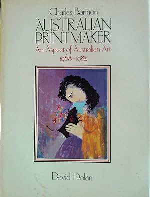 Charles Bannon Australian Printmaker An Aspect of Australian Art 1968 - 1982