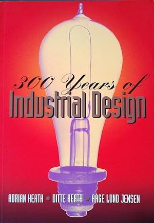 300 Years of Industrial Design Function Form Technique 1700-2000