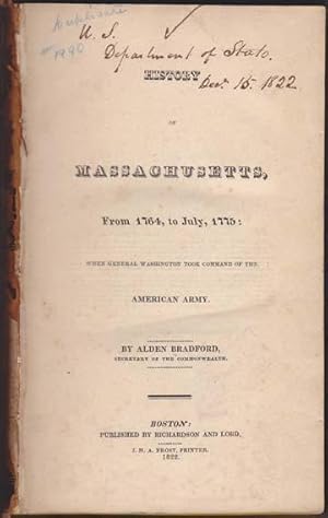 History of Massachusetts, From 1764, to July, 1775: When General Washington Took Command of The A...