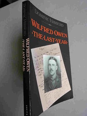 Wilfred Owen - The Last Year 1917-1918