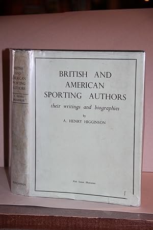 British and American Sporting Authors , Their Writings and Biographies .