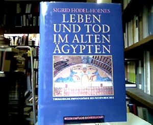 Leben und Tod im Alten Ägypten : thebanische Privatgräber des Neuen Reiches.
