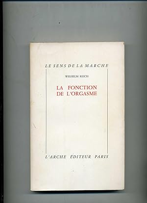 LA FONCTION DE L'ORGASME . Traduction de l'anglais revue et corrigée par l'auteur. 2° édition fra...