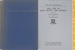The Life Of King Henry The Eighth: Henry VIII : The Yale Shakespeare: The Yale Shakespeare Series