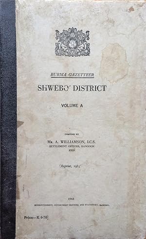 Burma Gazetteer. Shwebo District. Volume A (compiled 1929)