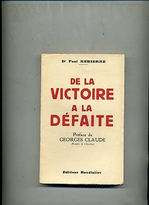 DE LA VICTOIRE A LA DÉFAITE. Préface de Georges Claude .