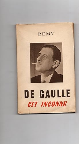 DE GAULLE CET INCONNU. Avec un poème posthume de Jean Choux ,écrit pendant l'occupation.