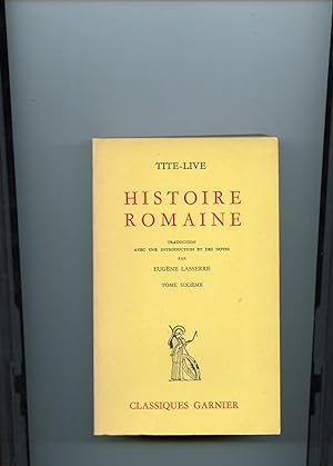 HISTOIRE ROMAINE. Tome 6, livre XXVII à livre XXX. Traduction avec une introduction et des notes ...