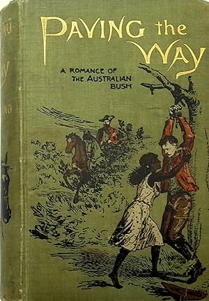 Paving the Way; A Romance of the Australian Bush