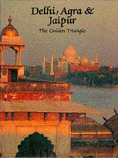 Delhi, Agra and Jaipur: The Golden Triangle