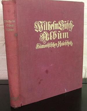 Wilhelm Busch Album. Humoristicher Hausschatz. Mit 1500 Bildern