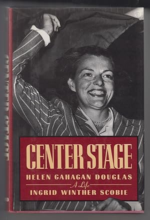 Center Stage: Helen Gahagan Douglas: a Life