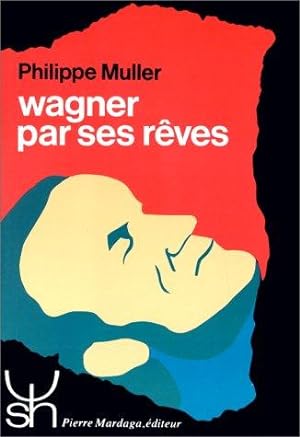 Wagner par ses rêves