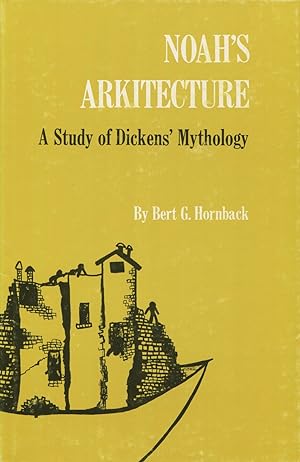 Noah's Arkitecture: A Study of Dicken's Mythology