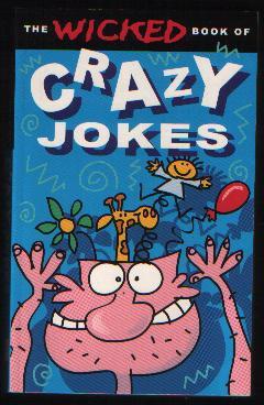 The Wicked Book of Crazy Jokes