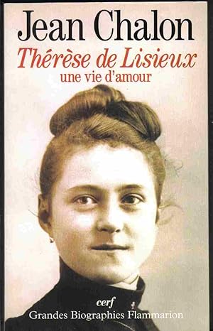 Thérèse de Lisieux; Une vie d'amour