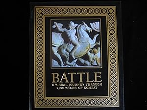 Battle: A Visual Journey Through 5000 Years of Combat
