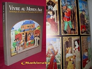 Vivre au Moyen-Age. Archéologie du quotidien en Normandie, XIIIe-XVe siècles