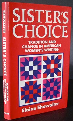 Sister's Choice: Tradition and Change in American Women's Writing