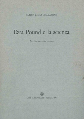 Ezra Pound e la scienza. Scritti inediti o rari.