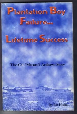 PLANTATION BOY Failure . Lifetime Success - the Cal (Masaru) Arakawa Hawaii Biography Success Story;