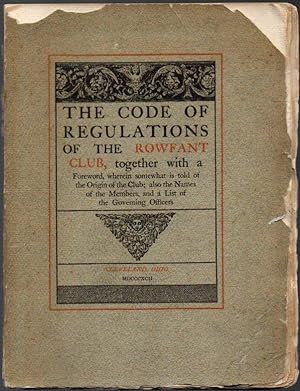 The Code of Regulations of THE ROWFANT CLUB, Together with a Foreword, Wherein Somewhat is Told o...