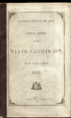 ANNUAL REPORT OF THE STATE GEOLOGIST FOR THE YEAR 1882 Geological Survey of New Jersey