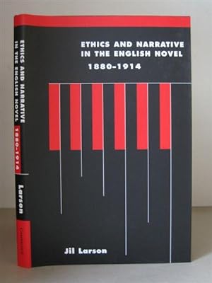 Ethics and Narrative in the English Novel 1880-1914.