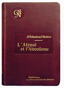 L'ALCOOL ET L'ALCOOLISME : Notions générales. Toxicologie et physiologie. Pathologie. Thérapeutiq...