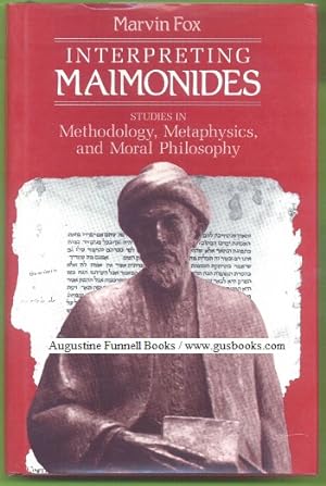 INTERPRETING MAIMONIDES, Studies in Methodology, Metaphysics, and Moral Philosophy