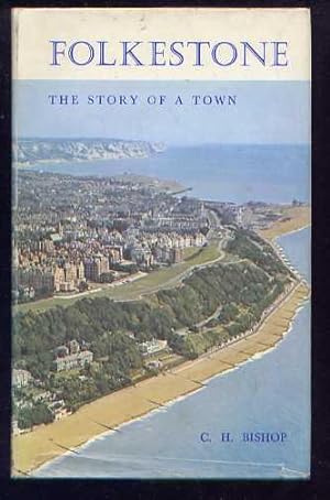 FOLKESTONE - The Story of a Town