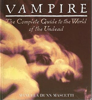 VAMPIRE; The Complete Guide to the World of the Undead