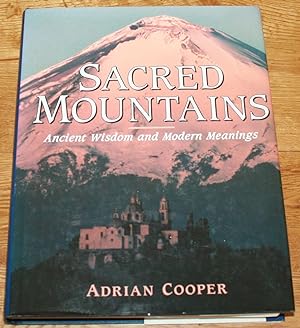 Sacred Mountains. Ancient Wisdom and Modern Meanings.