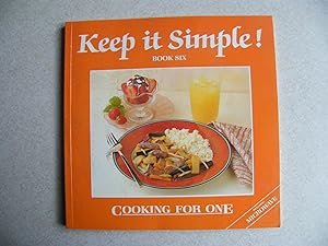 Keep It Simple! Book Six. Cooking For One