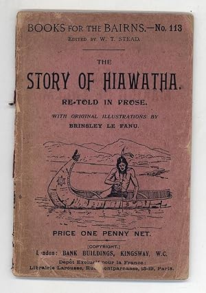 The Story Of Hiawatha Re-Told In Prose By Queenie Scott-Hopper From The Poem By Henry Wadsworth L...