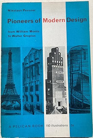 Pioneers Of Modern Design - From William Morris To Walter Gropius