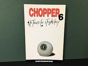 Chopper 6: No Tears for a Tough Guy