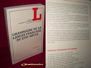 Grammaire de la langue française du XVII siècle .