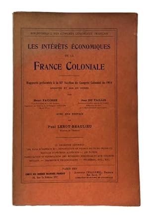 Interets Economiques de la France Coloniale: Rapports presentes a la IIIe Section du Congres Colo...